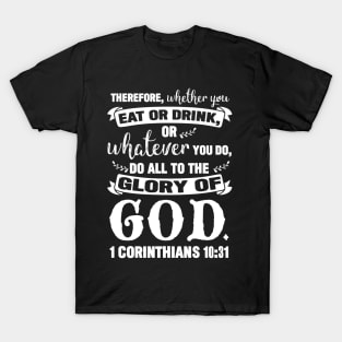 1 Corinthians 10:31 Do All To The Glory Of God T-Shirt